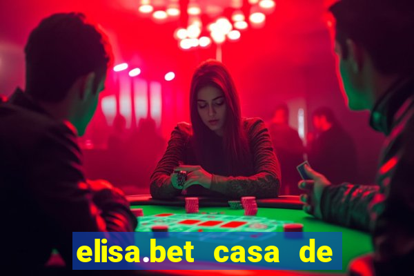 elisa.bet casa de apostas esportivas e casino online ltda