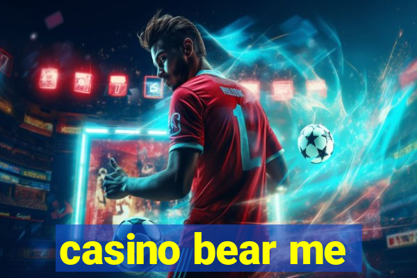 casino bear me