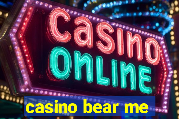 casino bear me