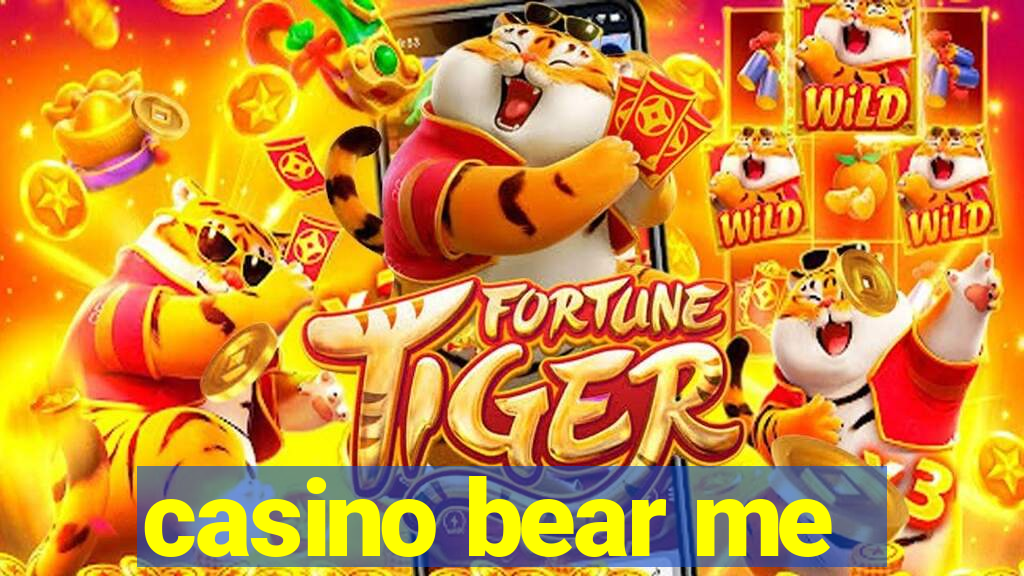 casino bear me