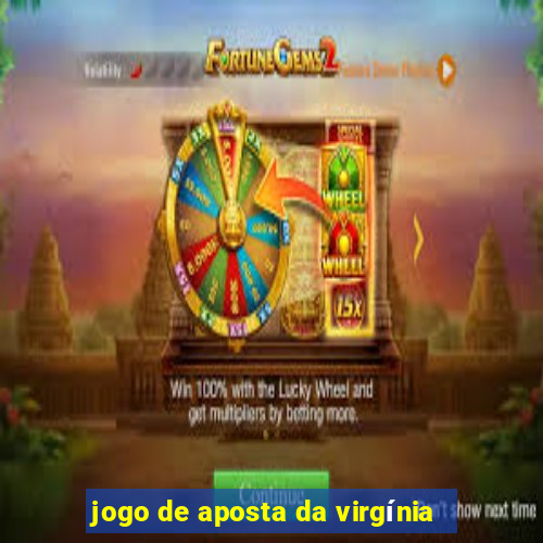 jogo de aposta da virgínia