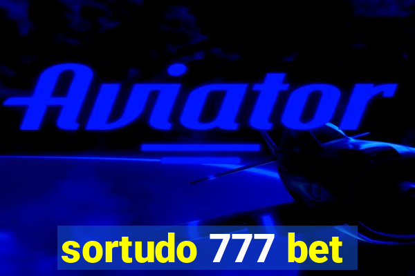 sortudo 777 bet