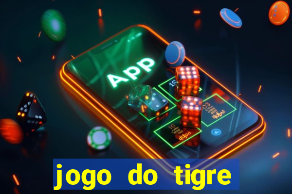 jogo do tigre estrela bet