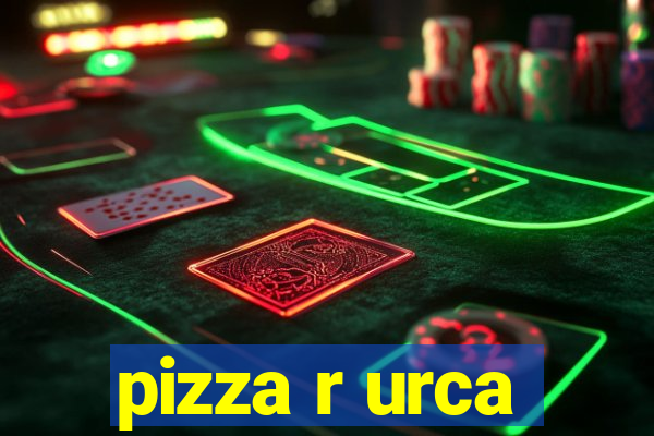 pizza r urca