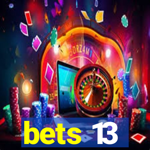 bets 13