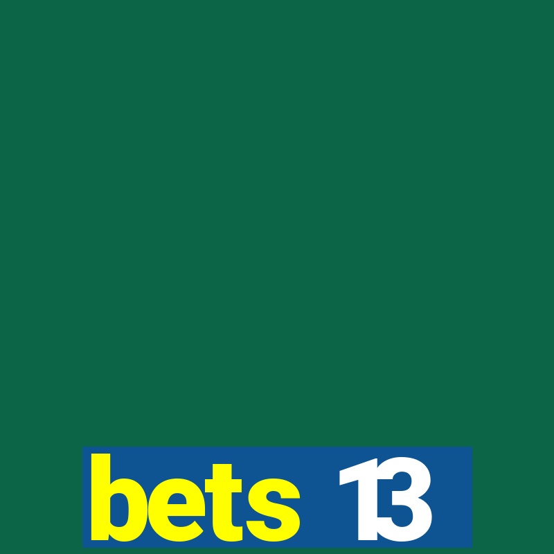 bets 13