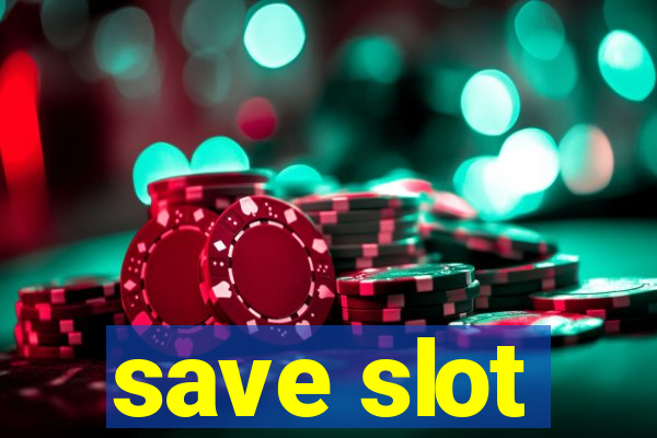 save slot