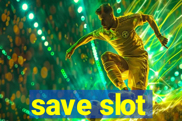 save slot