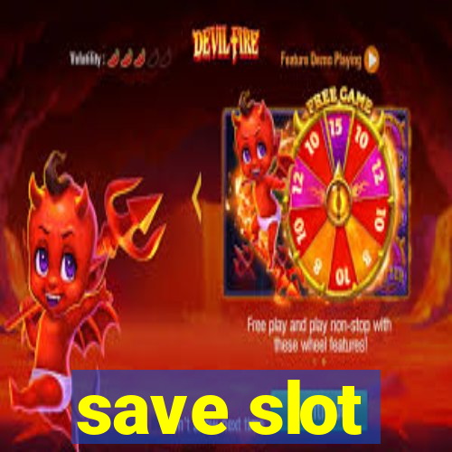 save slot