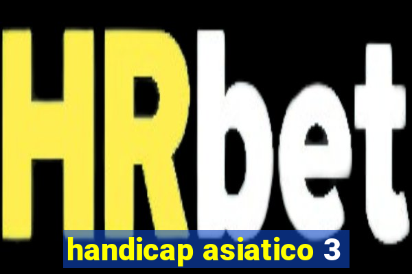 handicap asiatico 3