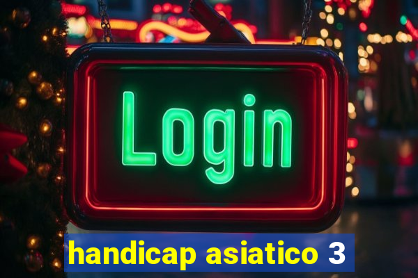 handicap asiatico 3