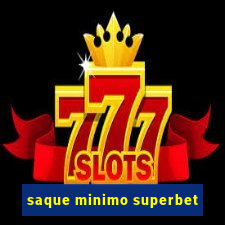 saque minimo superbet