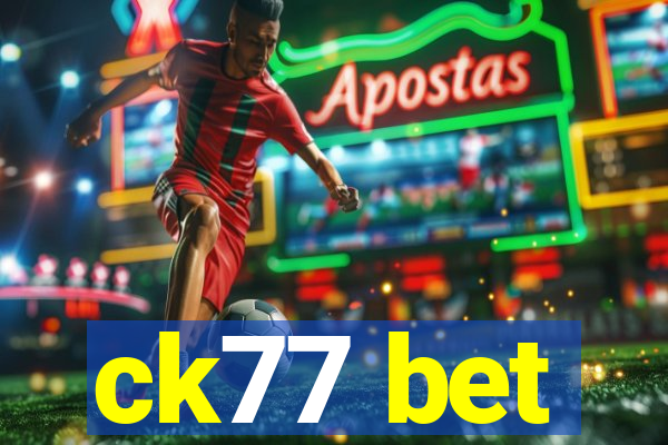 ck77 bet