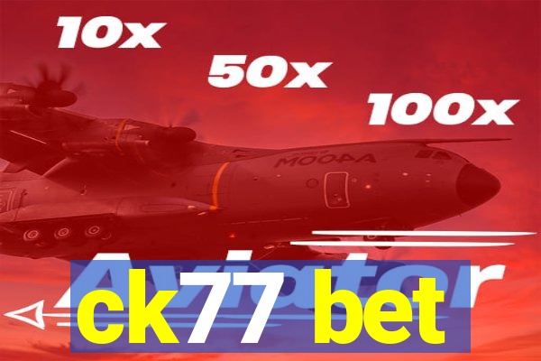 ck77 bet