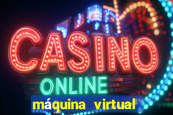 máquina virtual para jogos