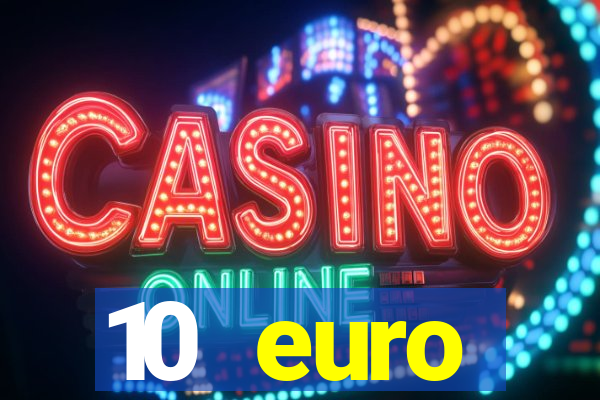 10 euro startguthaben casino