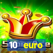 10 euro startguthaben casino