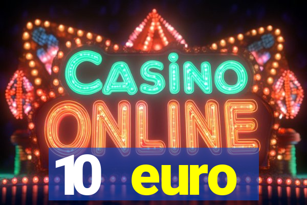 10 euro startguthaben casino