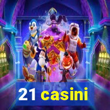 21 casini