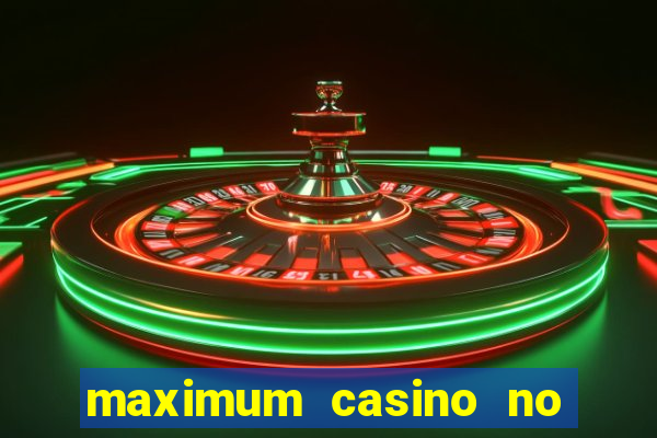 maximum casino no deposit bonus