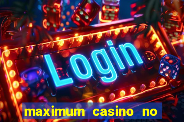 maximum casino no deposit bonus