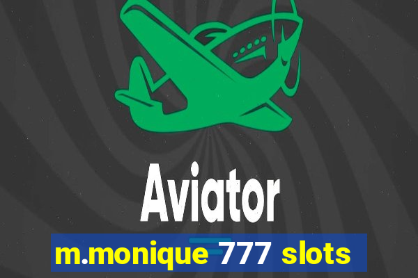 m.monique 777 slots