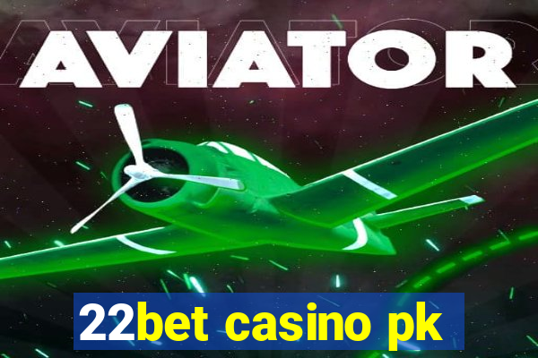 22bet casino pk