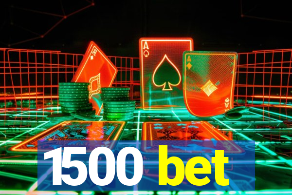 1500 bet