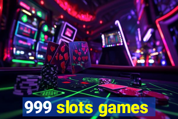 999 slots games