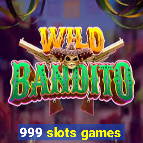 999 slots games