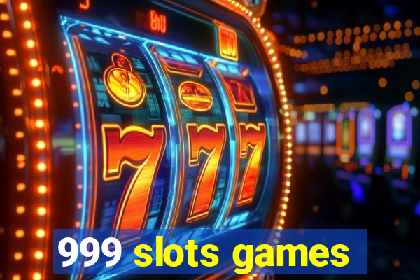 999 slots games