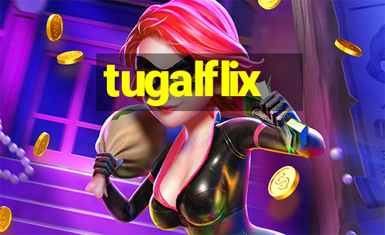 tugalflix