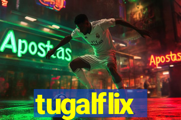 tugalflix