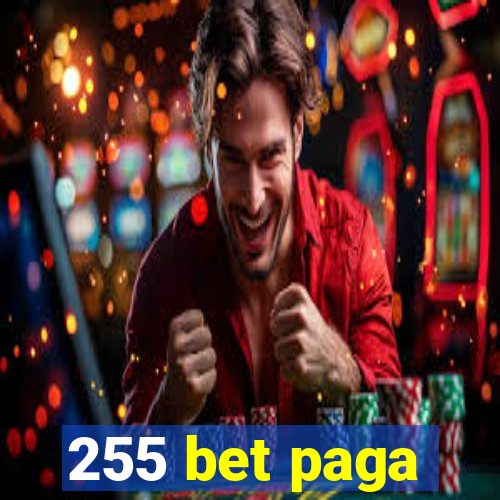 255 bet paga