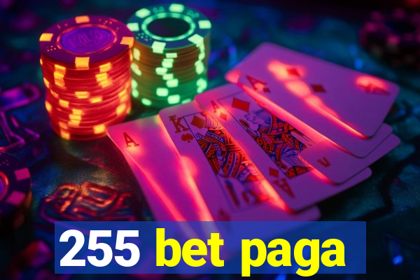 255 bet paga