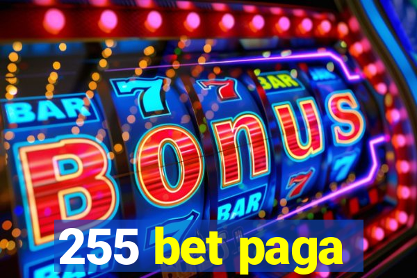 255 bet paga