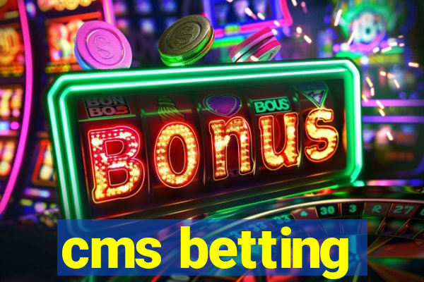 cms betting