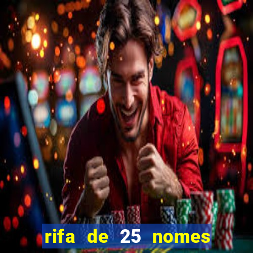 rifa de 25 nomes qual mais sai