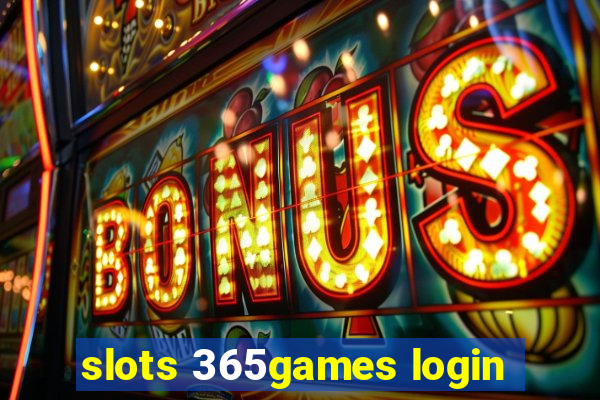 slots 365games login