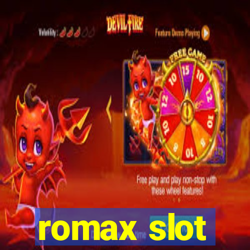 romax slot