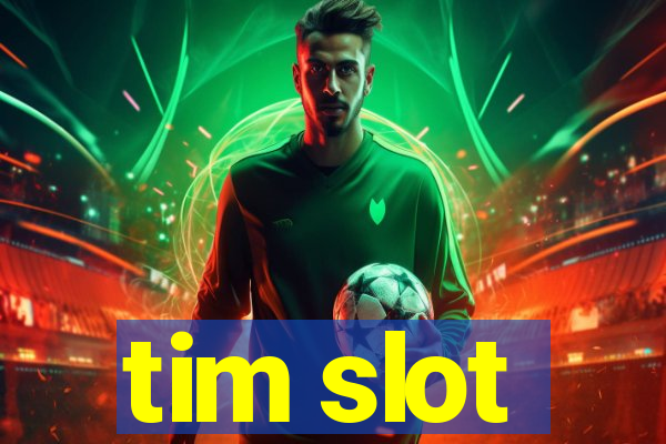 tim slot