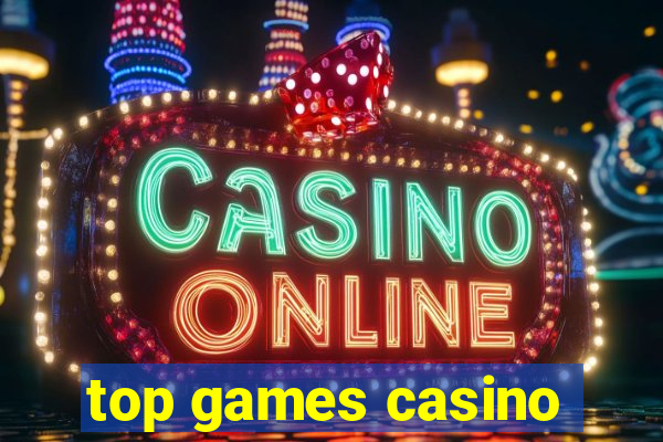 top games casino