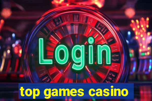 top games casino