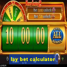 lay bet calculator