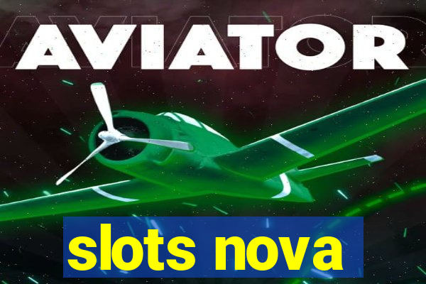 slots nova