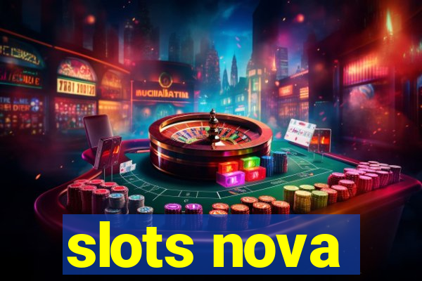 slots nova