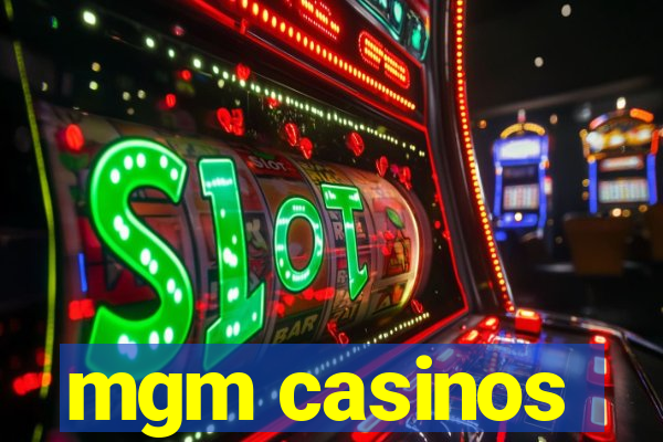 mgm casinos