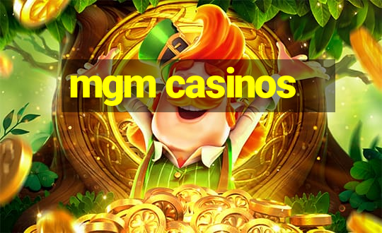 mgm casinos