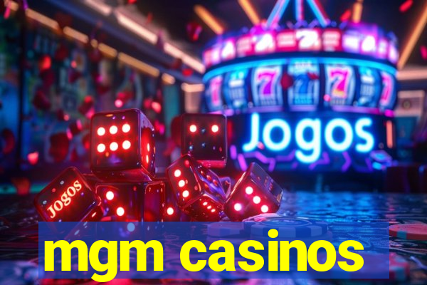 mgm casinos