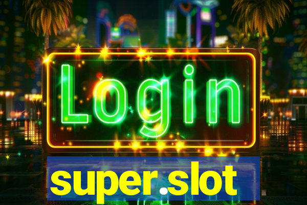 super.slot